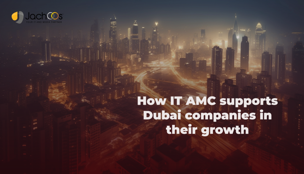 Scalability and Flexibility How IT AMC Supports Dubai Companies in Growth