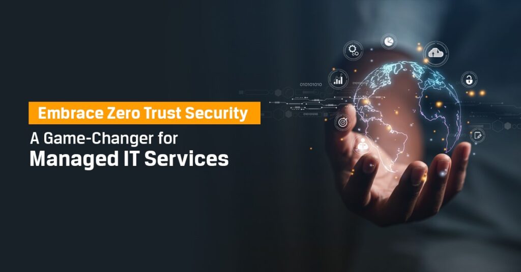 Embrace Zero Trust Security